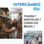Intercâmbio, mochilão, viagem ou curso no Brasil?